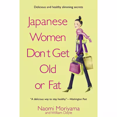 کتاب Japanese Women Don,t Get Old or Fat اثر William Doyle and Naomi Moriyama انتشارات Delta