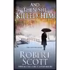 کتاب And Then She Killed Him اثر Robert Scott and Robert Scott انتشارات Pinnacle
