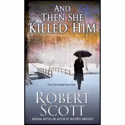 کتاب And Then She Killed Him اثر Robert Scott and Robert Scott انتشارات Pinnacle