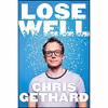 کتاب Lose Well اثر Chris Gethard انتشارات HarperOne