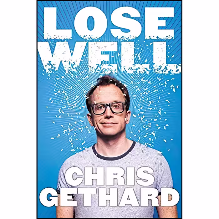 کتاب Lose Well اثر Chris Gethard انتشارات HarperOne