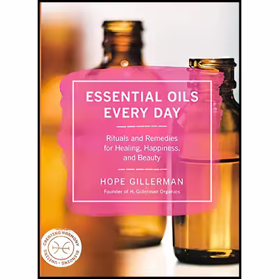 کتاب Essential Oils Every Day اثر Hope Gillerman انتشارات HarperOne