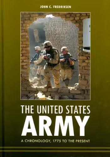 خرید و دانلود نسخه کامل کتاب The United States Army: A Chronology, 1775 to the Present