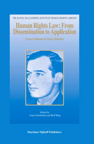 خرید و دانلود نسخه کامل کتاب Human Rights Law: From Dissemination to Application: Essays in Honour of Goran Melander (The Raoul Wallenberg Institute Human Rights Library)