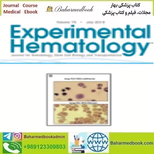 Experimental Hematology Volume 75 2019 TRUE PDF price 4€ - کتاب پزشکی بهار