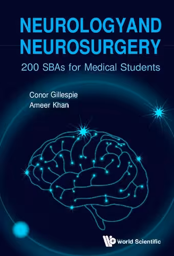 خرید و دانلود نسخه کامل کتاب Neurology and Neurosurgery-200 SBAs for Medical Students (Oct 6, 2022)_(9811250308)_(World Scientific Pub Co Inc)