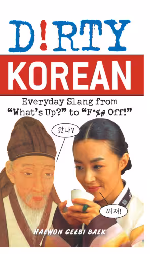 خرید و دانلود نسخه کامل کتاب Dirty Korean: Everyday Slang from