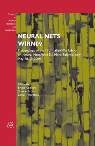 خرید و دانلود نسخه کامل کتاب Neural Nets WIRN09: Proceedings of the 19th Italian Workshop on Neural Nets, Vietri Sul Mare, Salerno, Italy May 28-30 2009, Volume 204 Frontiers in Artificial ... Intelligent Engineering Systems)