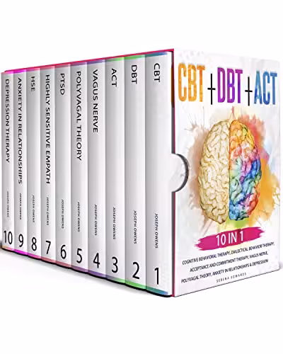 خرید و دانلود نسخه کامل کتاب CBT DBT ACT: 10 In 1: Cognitive Behavioral Therapy, Dialectical Behavior Therapy, Acceptance And Commitment Therapy, Vagus Nerve, Polyvagal Theory, Anxiety In Relationships & Depression - Pdf