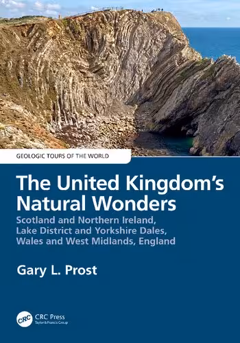 خرید و دانلود نسخه کامل کتاب The United Kingdom&#039;s Natural Wonders: Scotland and Northern Ireland, Lake District and Yorkshire Dales, Wales and West Midlands, England