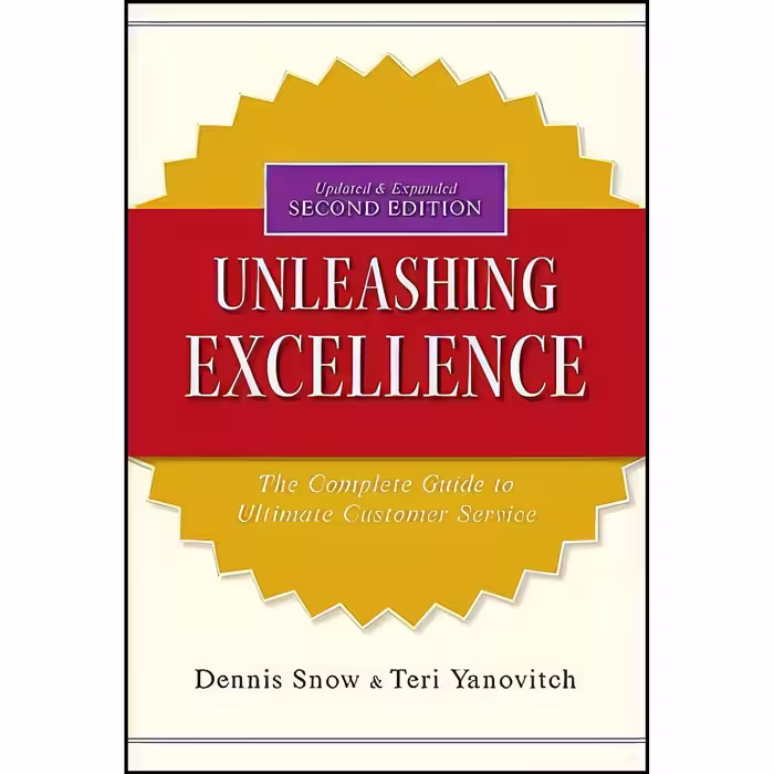 کتاب زبان اصلی Unleashing Excellence اثر Dennis Snow and Teri Yanovitch