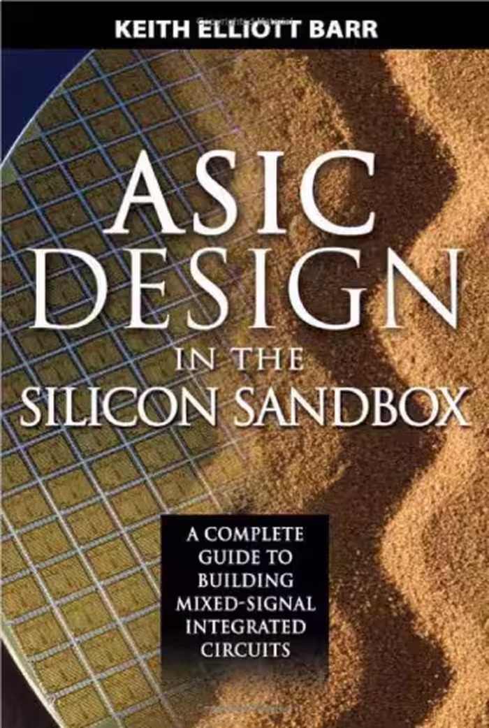 خرید و دانلود نسخه کامل کتاب ASIC Design in the Silicon Sandbox: A Complete Guide to Building Mixed-Signal Integrated Circuits