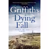 کتاب Dying Fall اثر Elly Griffiths انتشارات Quercus Publishing