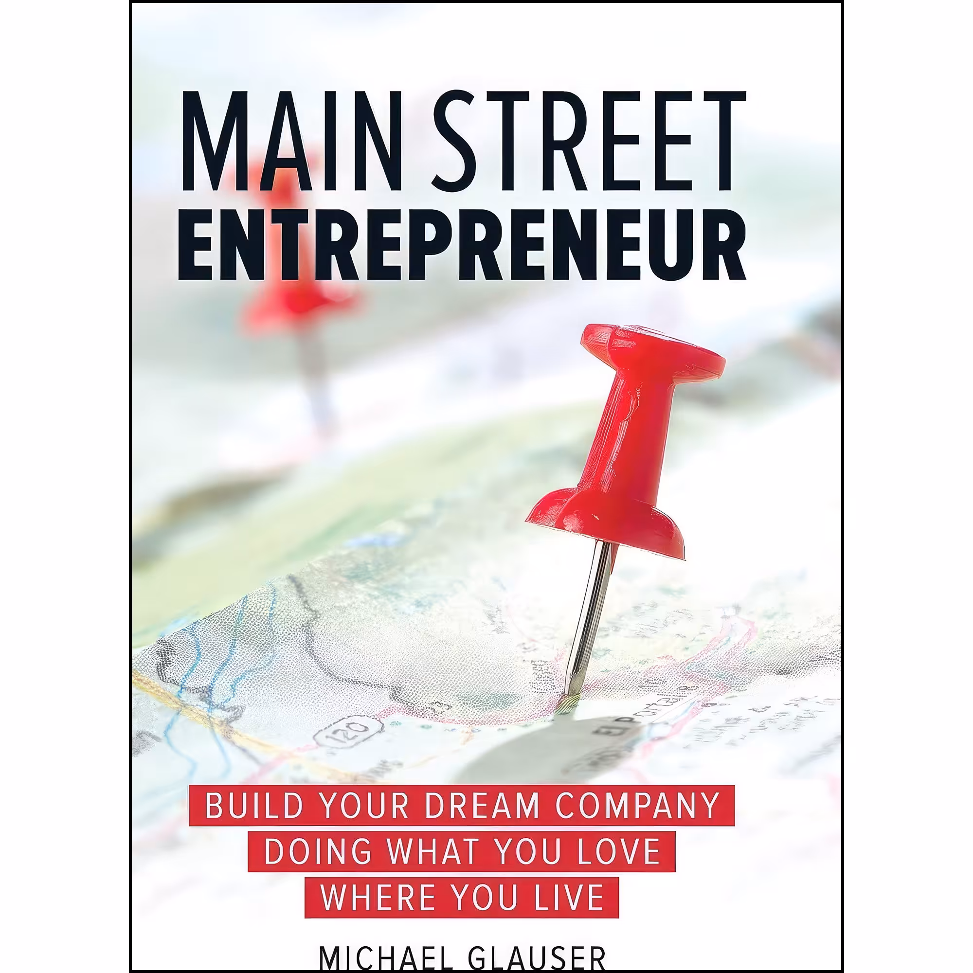 کتاب Main Street Entrepreneur اثر Michael J Glauser انتشارات Entrepreneur Press