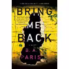 کتاب Bring Me Back اثر B. A. Paris انتشارات St. Martins Press