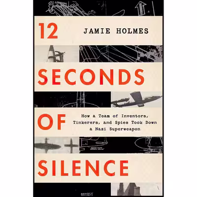 کتاب 12 Seconds Of Silence اثر Jamie Holmes انتشارات Mariner Books