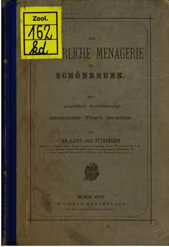 خرید و دانلود نسخه کامل کتاب Die Kaiserliche Menagerie zu Schönbrunn ; eine populäre Schilderung sämmtlicher [sämtlicher] Thiere [Tiere] derselben