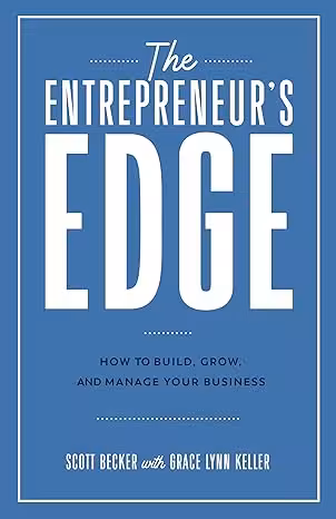 خرید و دانلود نسخه کامل کتاب The Entrepreneur&#039;s Edge: How to Build, Grow, and Manage Your Business -   Pdf
