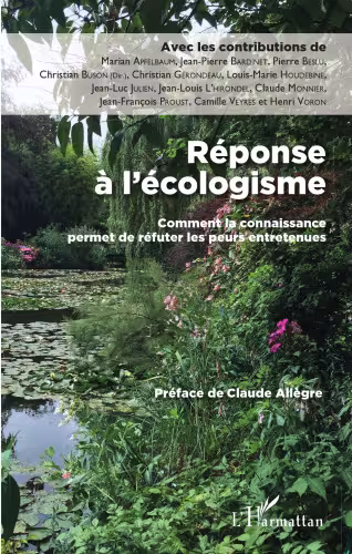 خرید و دانلود نسخه کامل کتاب Réponse à l’écologisme: Comment La Connaissance Permet De Réfuter Les Peurs Entretenues