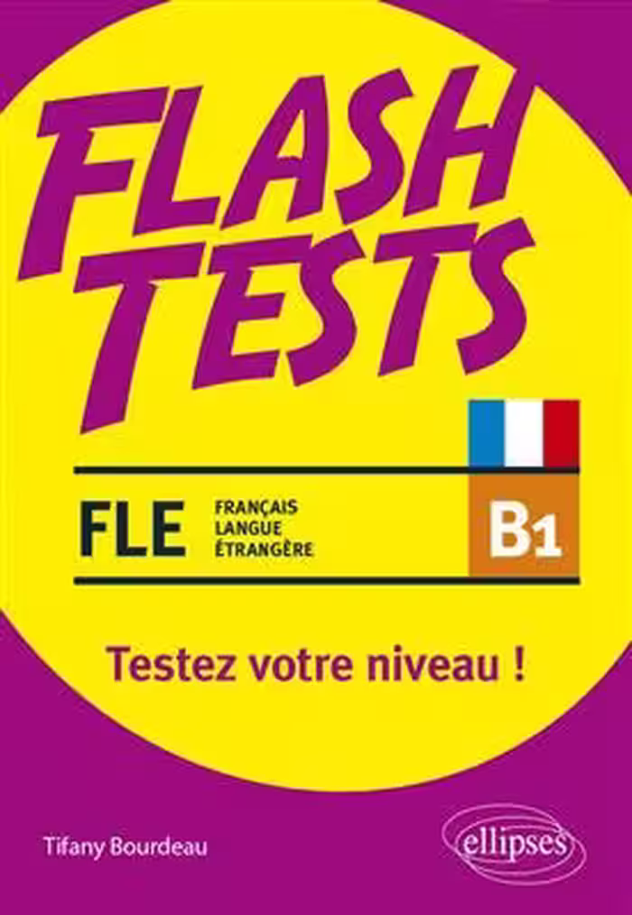 دانلود کتاب Flash Tests. B1. Testez votre niveau de français !
