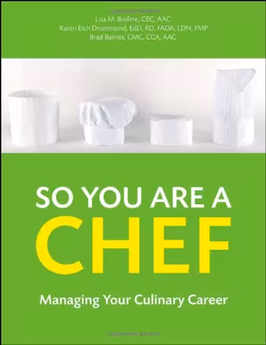 خرید و دانلود نسخه کامل کتاب So You Are a Chef Managing Your Culinary Career - Original PDF