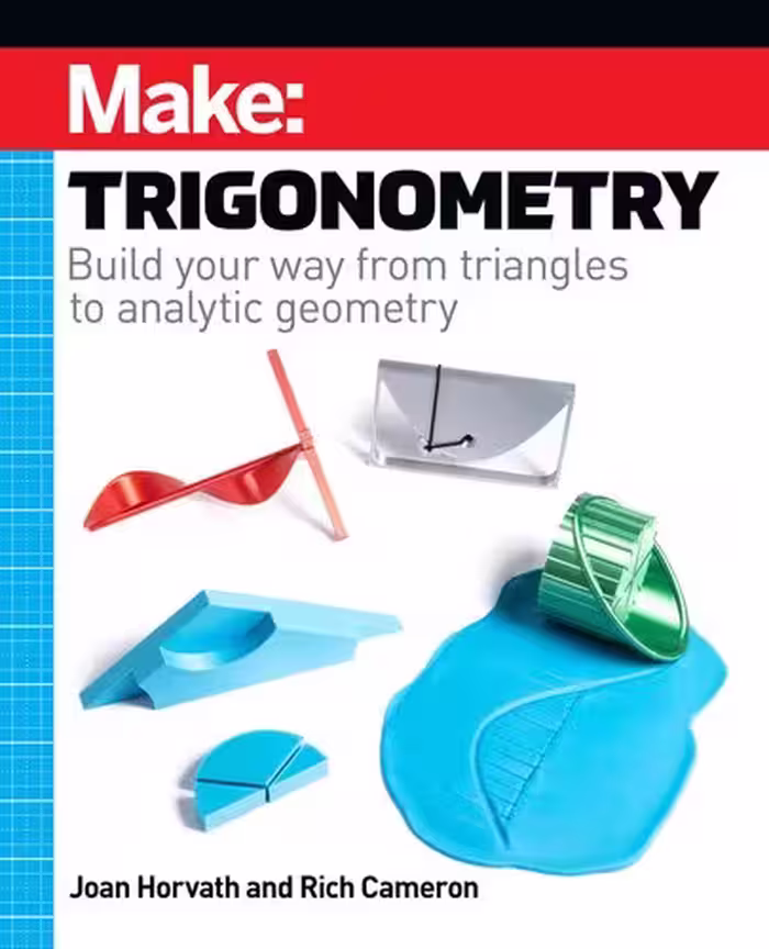 خرید و دانلود نسخه کامل کتاب Make: Trigonometry: Build Your Way From Triangles to Analytic Geometry