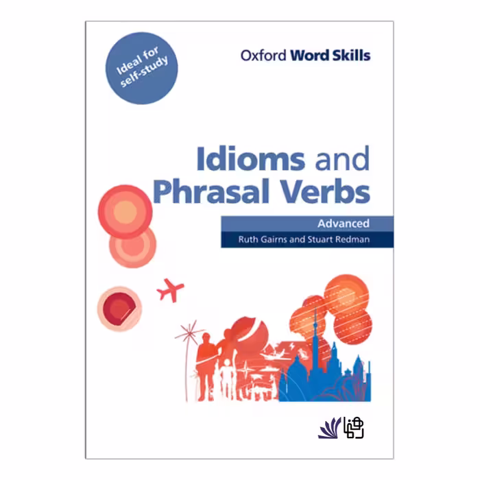 کتاب Idioms and Phrasal Verbs Word Skills اثر Ruth Gairns and Stuart Redman انتشارات رهنما 2جلدی