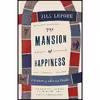 کتاب The Mansion of Happiness اثر Jill Lepore انتشارات Vintage