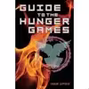 کتاب Guide to the Hunger Games اثر Caroline Carpenter انتشارات Plexus Publishing