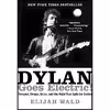 کتاب Dylan Goes Electric! اثر Elijah Wald انتشارات Dey Street Books