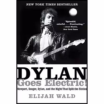 کتاب Dylan Goes Electric! اثر Elijah Wald انتشارات Dey Street Books