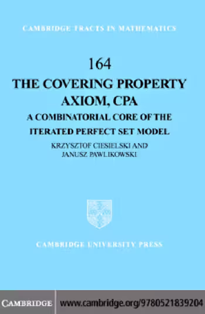 خرید و دانلود نسخه کامل کتاب The covering property axiom, CPA: A combinatorial core of the iterated perfect set model