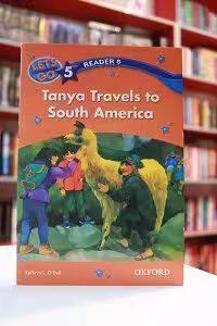 lets go 5 readers 6: Tanya Travels to South America