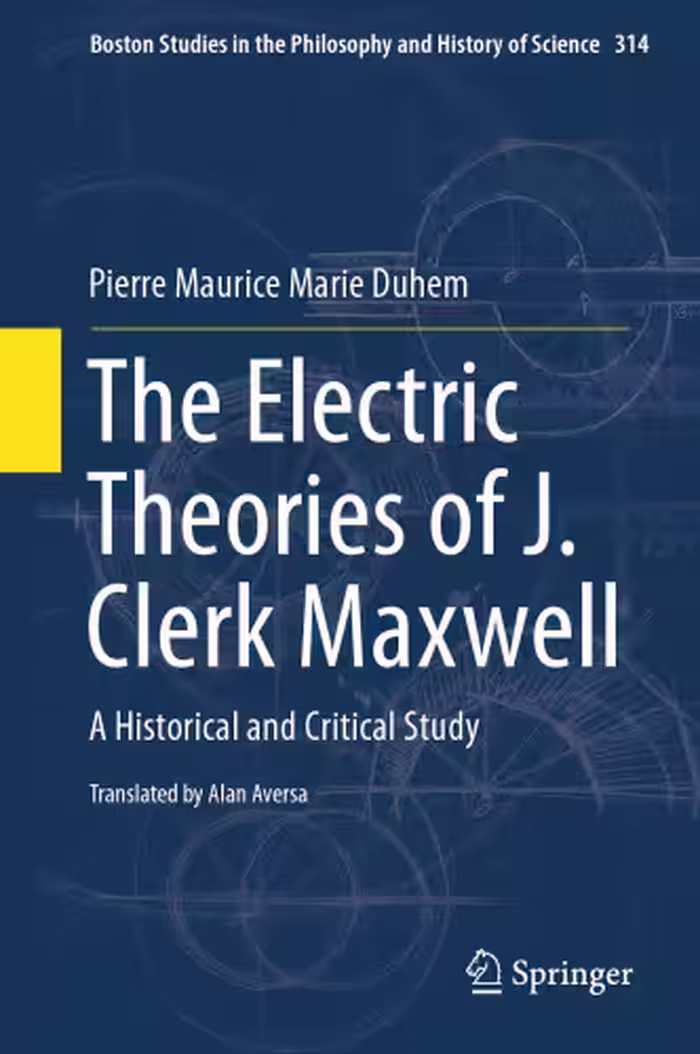 خرید و دانلود نسخه کامل کتاب The Electric Theories of J. Clerk Maxwell: A Historical and Critical Study
