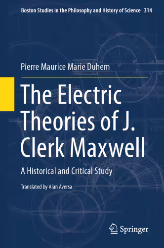 خرید و دانلود نسخه کامل کتاب The Electric Theories of J. Clerk Maxwell: A Historical and Critical Study