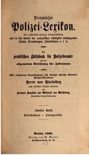 خرید و دانلود نسخه کامل کتاب Preußisches Polizei-Lexikon. Eine alphabetisch geordnete Zusammenstellung aller in das Gebiet der polizeilichen Tätigkeiten einschlagenden Gesetze, Verordnungen, Regelungen usw. Ein praktisches Hilfsbuch für Polizeibeamte und zur Belehrung für jedermann / Eisenbahnen - Hausgeräte