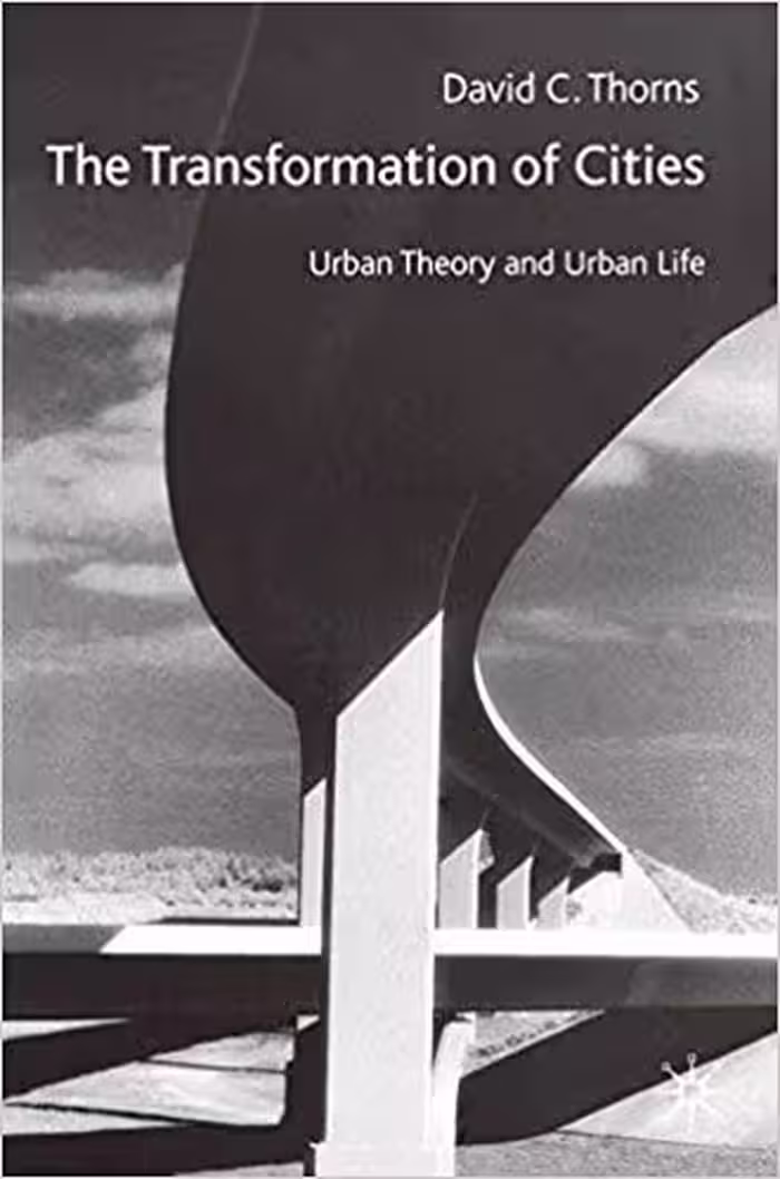 󾕇 دانلود کتاب The Transformation Of Cities - Urban Theory And Urban Life, 2002 - دانلود کتاب های دانشگاهی