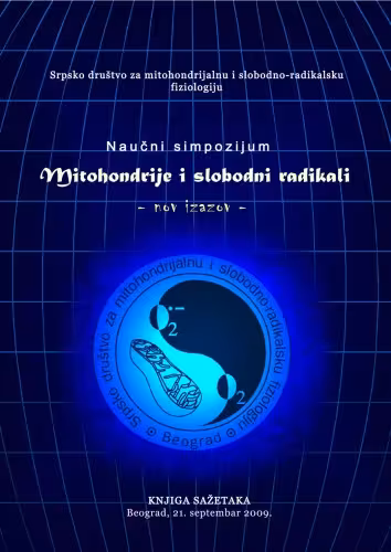 خرید و دانلود نسخه کامل کتاب Serbian society for mitochondrial and free-radical physiology. Mitochondria and free radicals - the new challenge. Book of abstracts. September 21st 2009, Belgrade.