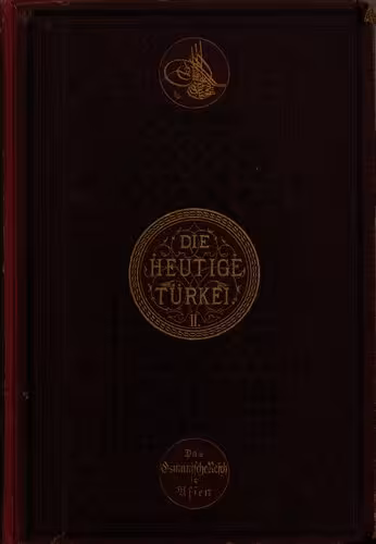 خرید و دانلود نسخه کامل کتاب Schilderung von Land und Leuten des Osmanischen Reiches in Asien, vor und nach dem Kriege von 1877/78, mit Berücksichtigung der Arabischen Halbinsel