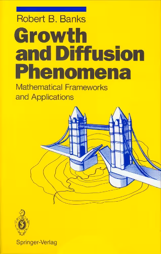 خرید و دانلود نسخه کامل کتاب Growth and Diffusion Phenomena: Mathematical Frameworks and Applications