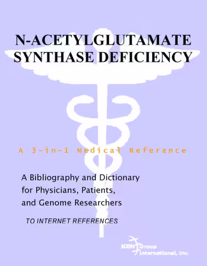خرید و دانلود نسخه کامل کتاب N-Acetylglutamate Synthase Deficiency - A Bibliography and Dictionary for Physicians, Patients, and Genome Researchers