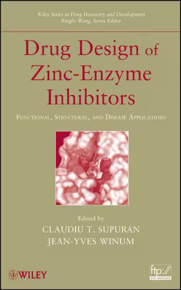 خرید و دانلود نسخه کامل کتاب Drug Design of Zinc-Enzyme Inhibitors: Functional, Structural, and Disease Applications (Wiley Series in Drug Discovery and Development)
