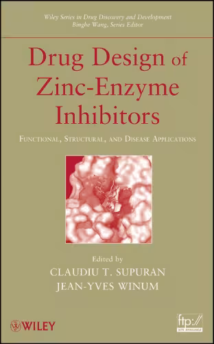 خرید و دانلود نسخه کامل کتاب Drug Design of Zinc-Enzyme Inhibitors: Functional, Structural, and Disease Applications (Wiley Series in Drug Discovery and Development)