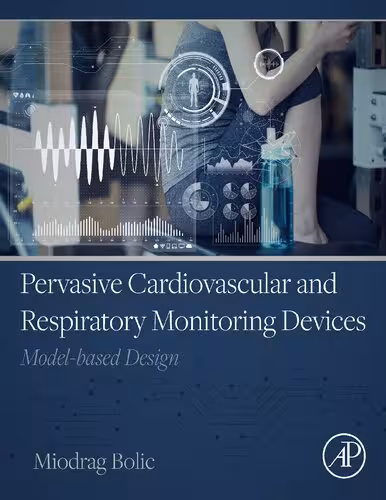 خرید و دانلود نسخه کامل کتاب Pervasive Cardiovascular and Respiratory Monitoring Devices: Model-Based Design