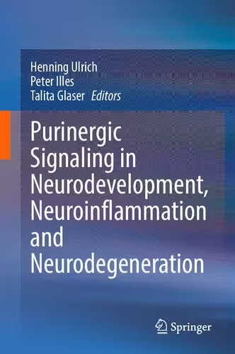 خرید و دانلود نسخه کامل کتاب Purinergic Signaling in Neurodevelopment, Neuroinflammation and Neurodegeneration