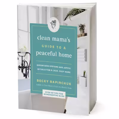 کتاب Clean Mams Guide to a Peaceful Home اثر Becky Rapinchuk انتشارات HarperCollins Publishers Inc