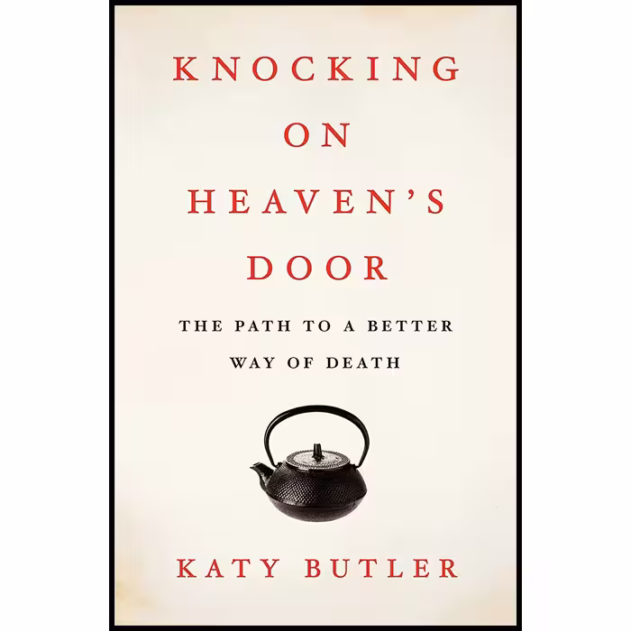 کتاب Knocking on Heavens Door اثر Katy Butler انتشارات Scribner