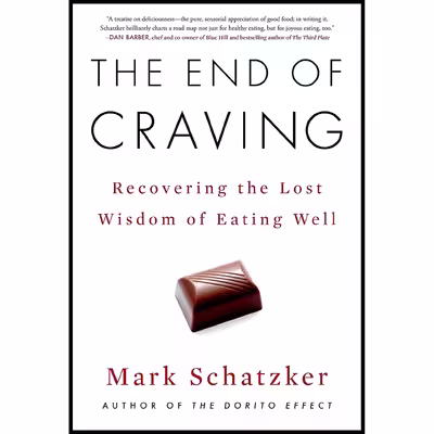 کتاب The End of Craving اثر Mark Schatzker انتشارات Avid Reader Press