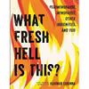 کتاب What Fresh Hell Is This?: Perimenopause, Menopause, Other Indignities, and You اثر Heather Corinna انتشارات Hachette Go