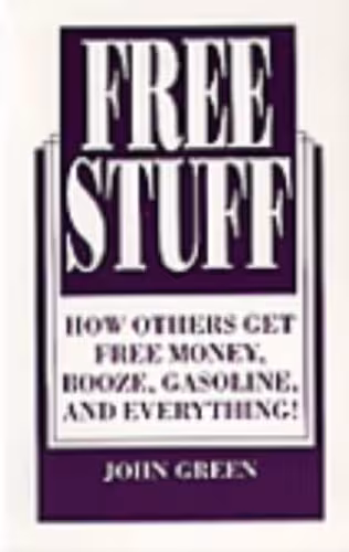 خرید و دانلود نسخه کامل کتاب Free Stuff: How Others Get Free Money, Booze, Gasoline, and Everything!